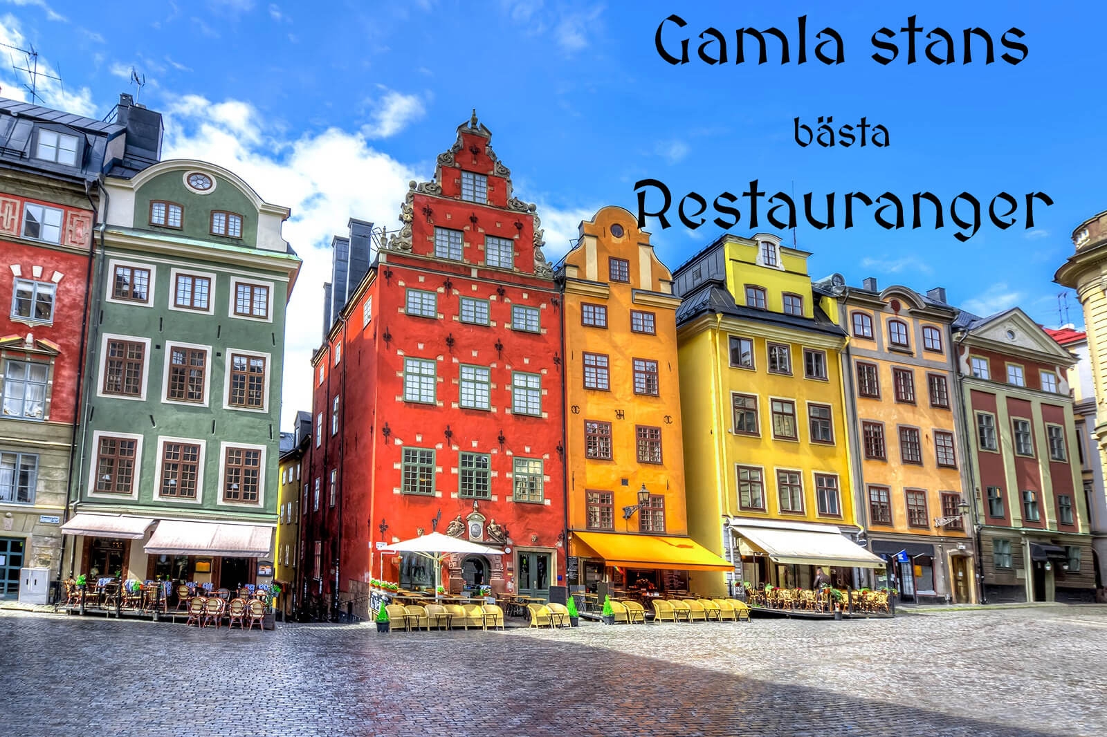 Byggnader i gamla stan Stockholm med texten: Gamla stans bästa Restauranger