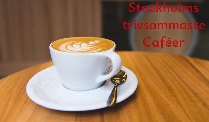 Kaffekopp på bord med texten Stockholms Bästa Caféer